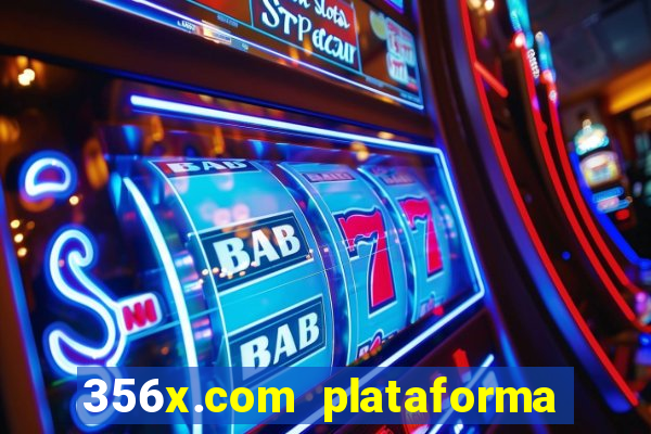 356x.com plataforma de jogos